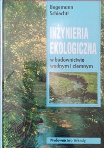 Begemann Schiechtl, Inżynieria ekologiczna w budownictwie wodnym i ziemnym