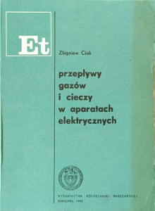 Zbigniew Ciok, Przepływy gazów i cieczy w aparatach elektrycznych