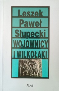 Leszek Paweł Słupecki, Wojownicy i wilkołaki
