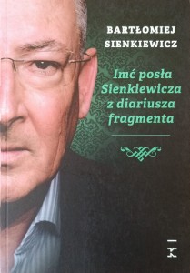 Bartłomiej Sienkiewicz, Imć posła Sienkiewicza z diariusza fragmenta