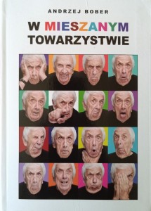 Andrzej Bober, W mieszanym towarzystwie
