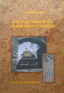 Jarosław Giemza, O sztuce sakralnej przemyskiej eparchii