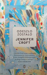 Jennifer Croft, Odeszło Zostało