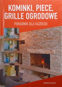 Kominki, piece, grille ogrodowe Poradnik dla każdego