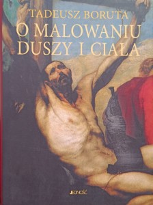 Tadeusz Boruta, O malowaniu duszy i ciała