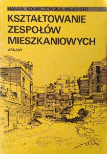 Hanna Adamczewska-Wejchert, Kształtowanie zespołów mieszkaniowych