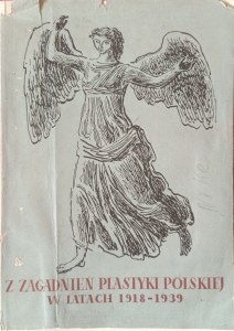 Z zagadnień plastyki polskiej 1918-1939
