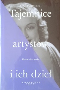 Paweł Kwiatkowski, Tajemnice artystów i ich dzieł