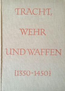 Tracht, Wehr und Waffen 1350-1450