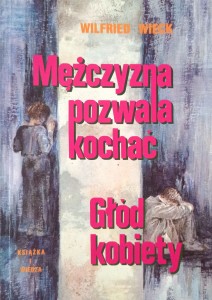 Wilfried Wieck, Mężczyzna pozwala kochać Głód kobiety