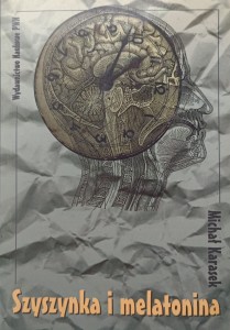 Michał Karasek, Szyszynka i melatonina