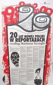 20 lat nowej Polski w reportażach według Mariusza Szczygła