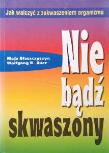 Maja Błaszczyszyn, Nie bądź skwaszony