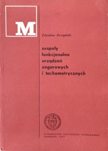 Zdzislaw Mrugalski, Zespoły funkcjonalne urządzeń zegarowych i tachometrycznych
