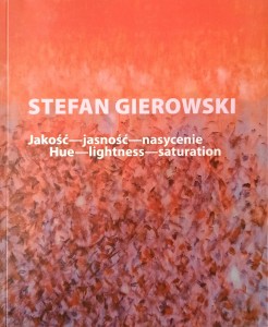 Stefan Gierowski, Jakość jasność nasycenie