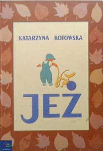 Katarzyna Kotowska, Jeż