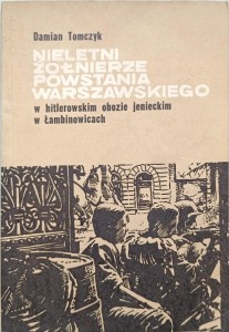 Damian Tomczyk, Nieletni żołnierze Powstania Warszawskiego w hitlerowskim obozie jenieckim w Łambinowicach