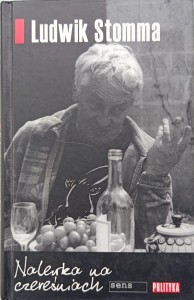 Ludwik Stomma, Nalewka na czereśniach