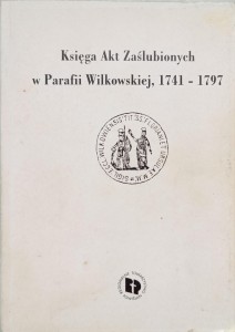 Księga Akt Zaślubionych w Parafii Wilkowskiej 1741-1797
