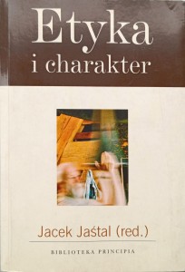 Jacek Jaśtal, Etyka i charakter