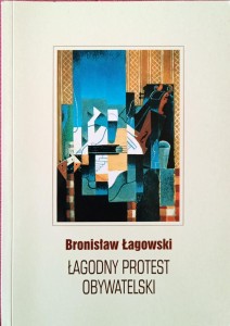 Bronisław Łagowski, Łagodny protest obywatelski
