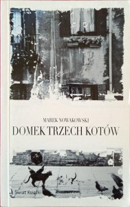 Marek Nowakowski, Domek trzech kotów