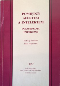 Maria Jarymowicz, Pomiędzy afektem a intelektem