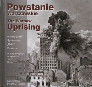 Powstanie Warszawskie w fotografii Sylwestra Kris Brauna