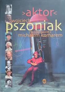 Wojciech Pszoniak Michał Komar
