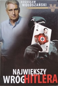 Bogusław Wołoszański, Największy wróg Hitlera