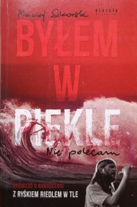 Maciej Sikorski, Byłem w piekle