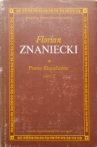 Florian Znaniecki, Pisma filozoficzne tom 2