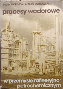 Jacek Molenda, Procesy wodorowe w przemyśle rafineryjno-petrochemicznym