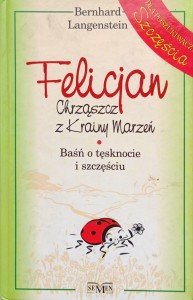 Bernhard Langenstein, Felicjan Chrząszcz z Krainy Marzeń