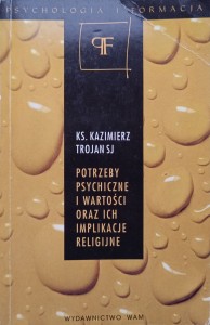 Kazimierz Trojan, Potrzeby psychiczne i wartości oraz ich implikacje religijne