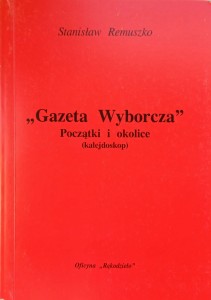 Gazeta Wyborcza Początki i okolice, Stanisław Remuszko