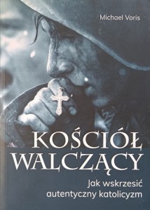 Michael Voris, Kościół walczący