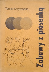 Teresa Krzyżowska, Zabawy z piosenką