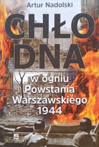 Artur Nadolski, Chłodna w ogniu Powstania Warszawskiego 1944