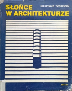 Mieczysław Twarowski, Słońce w architekturze