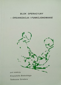 Krzysztof Bielecki, Blok operacyjny - organizacja i funkcjonowanie