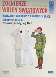 Żołnierze wojen światowych Hiszpańscy ochotnicy w niemieckich siłach zbrojnych 1941-45