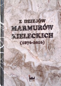 Jan Główka, Z dziejów Marmurów Kieleckich 