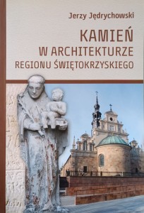 Jerzy Jędrychowski, Kamień w architekturze regionu świętokrzyskiego