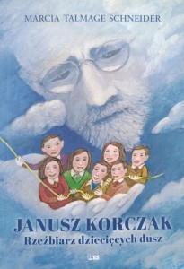 Schneider, Janusz Korczak Rzeźbiarz dziecięcych dusz