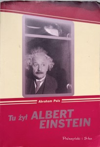 Abraham Pais, Tu żył Albert Einstein