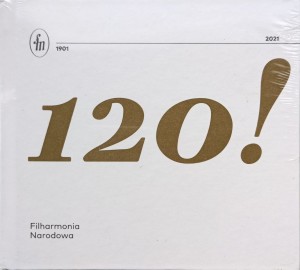 120 lat Filharmonii Narodowej 1901-2021