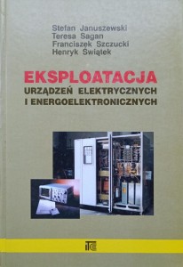 Januszewski, Eksploatacja urządzeń elektrycznych i energoelektrycznych