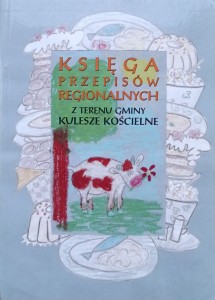 Księga przepisów regionalnych z tereny gminy Kulesze Kościelne