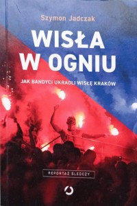 Szymon Jadczak, Wisła w ogniu
